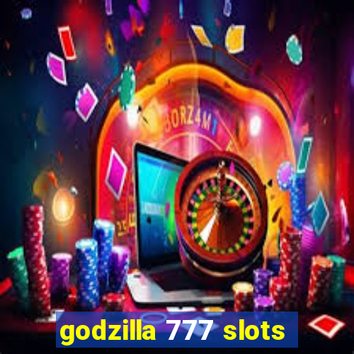 godzilla 777 slots